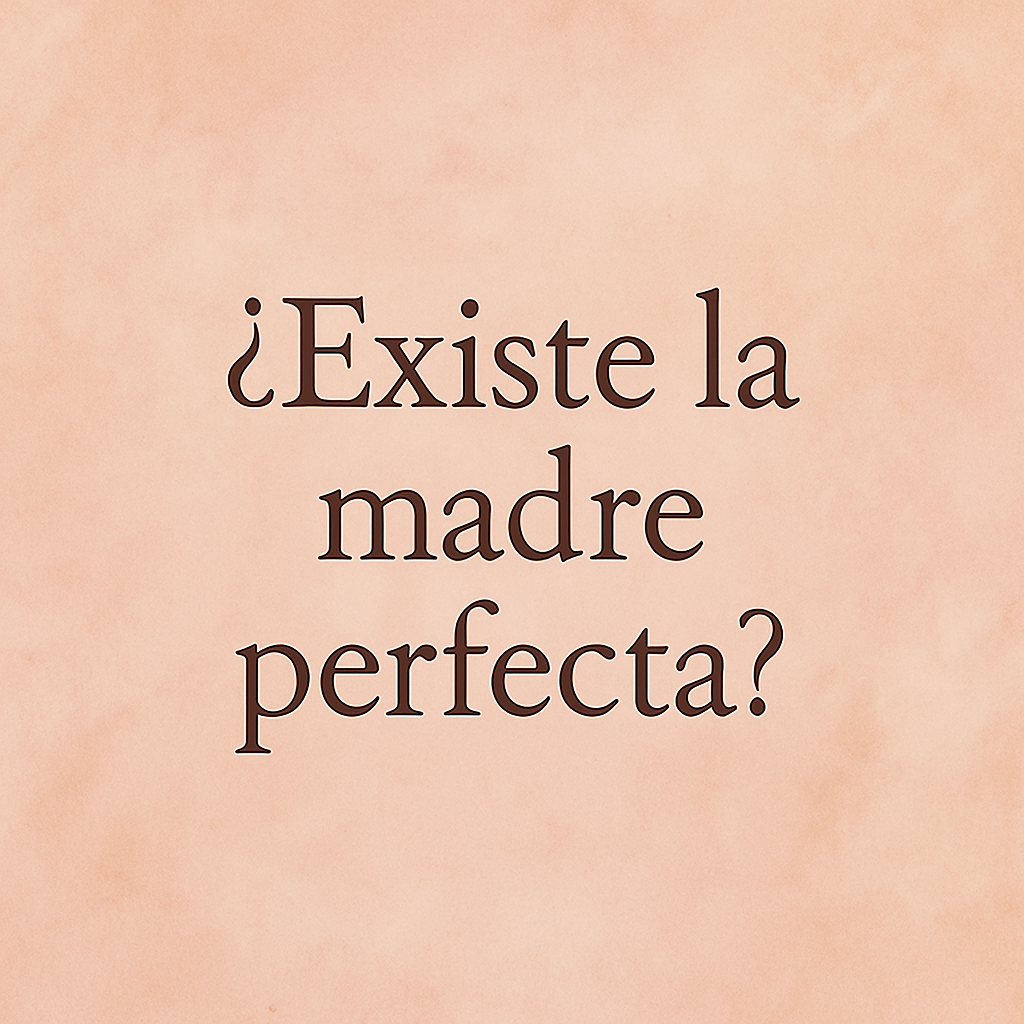 La madre idealizada